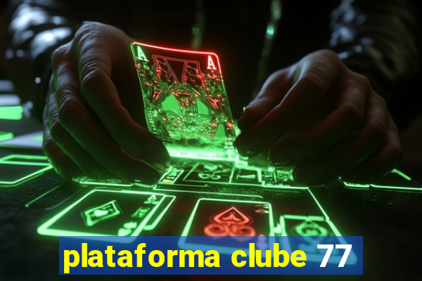 plataforma clube 77